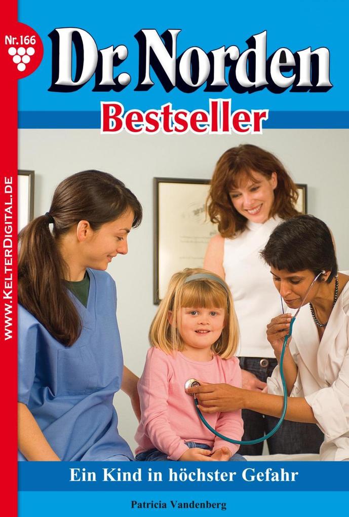 Dr. Norden Bestseller 166 - Arztroman - Patricia Vandenberg