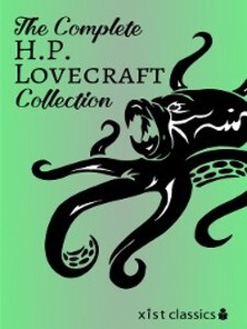 The Complete H.P. Lovecraft Collection als eBook von H.P. Lovecraft - Xist Publishing