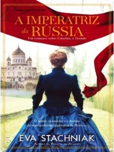 A Imperatriz da Rússia als eBook von Eva Stachniak - Livros D´hoje