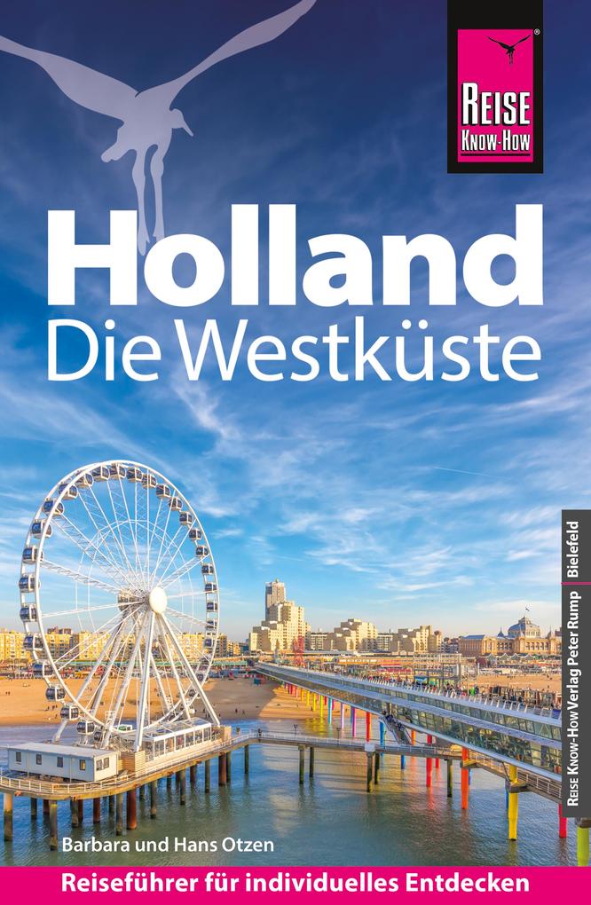 Reise Know-How Reiseführer Holland - Die Westküste mit Amsterdam Den Haag und Rotterdam - Hans Otzen/ Barbara Otzen