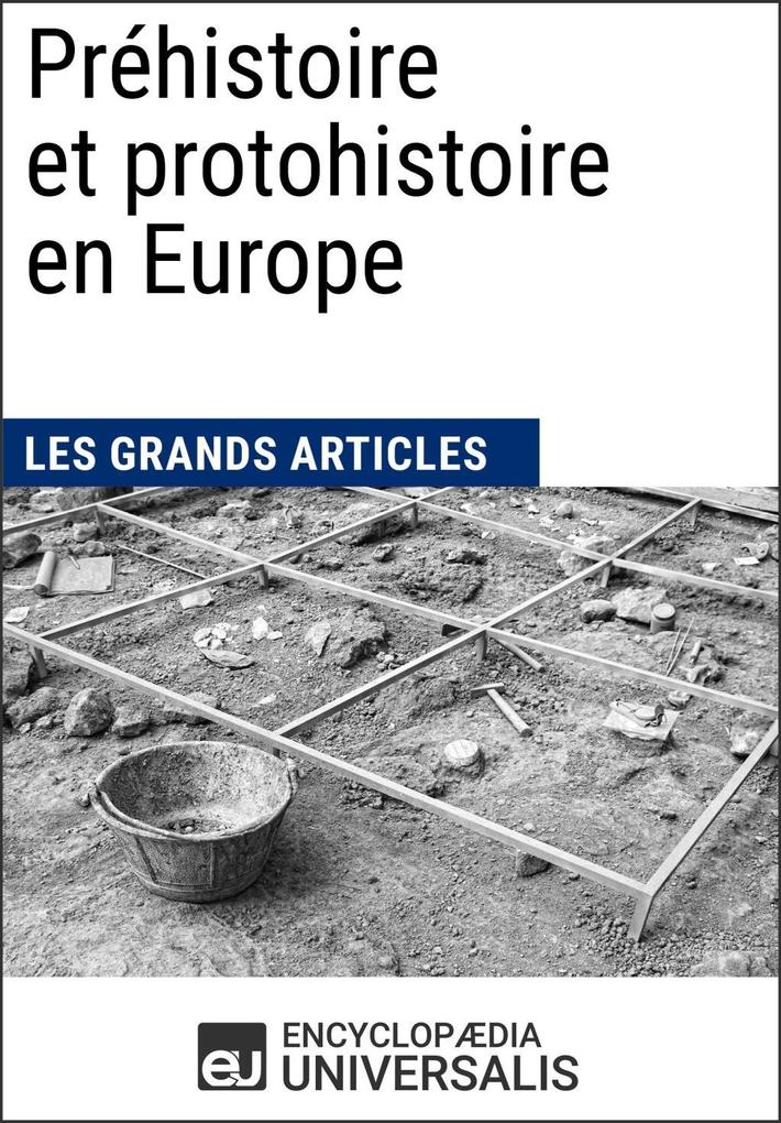 Préhistoire et protohistoire en Europe