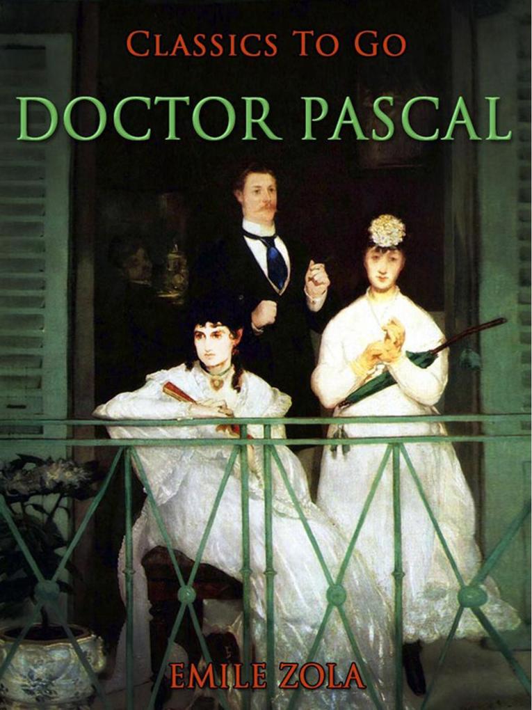 Doctor Pascal - Émile Zola