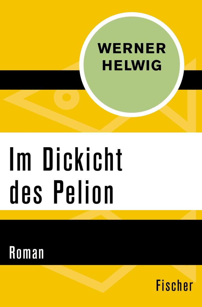Im Dickicht des Pelion - Werner Helwig