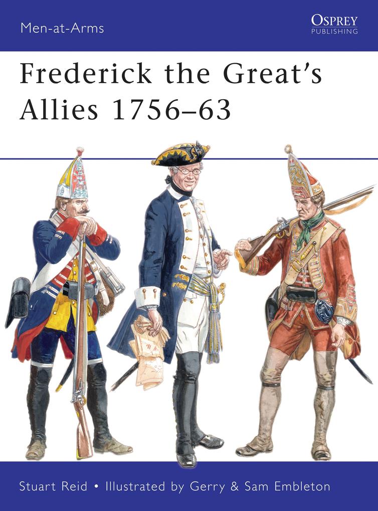 Frederick the Great's Allies 1756-63 - Stuart Reid