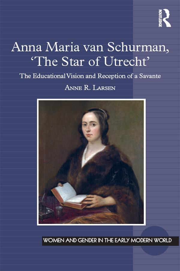 Anna Maria van Schurman 'The Star of Utrecht'