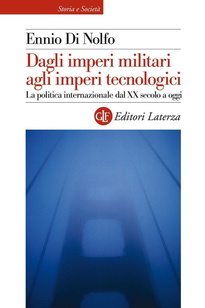 Dagli imperi militari agli imperi tecnologici als eBook von Ennio Di Nolfo - Editori Laterza