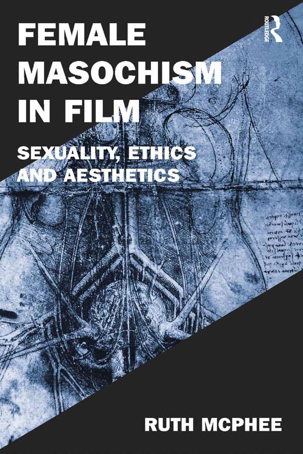 Female Masochism in Film - Ruth McPhee