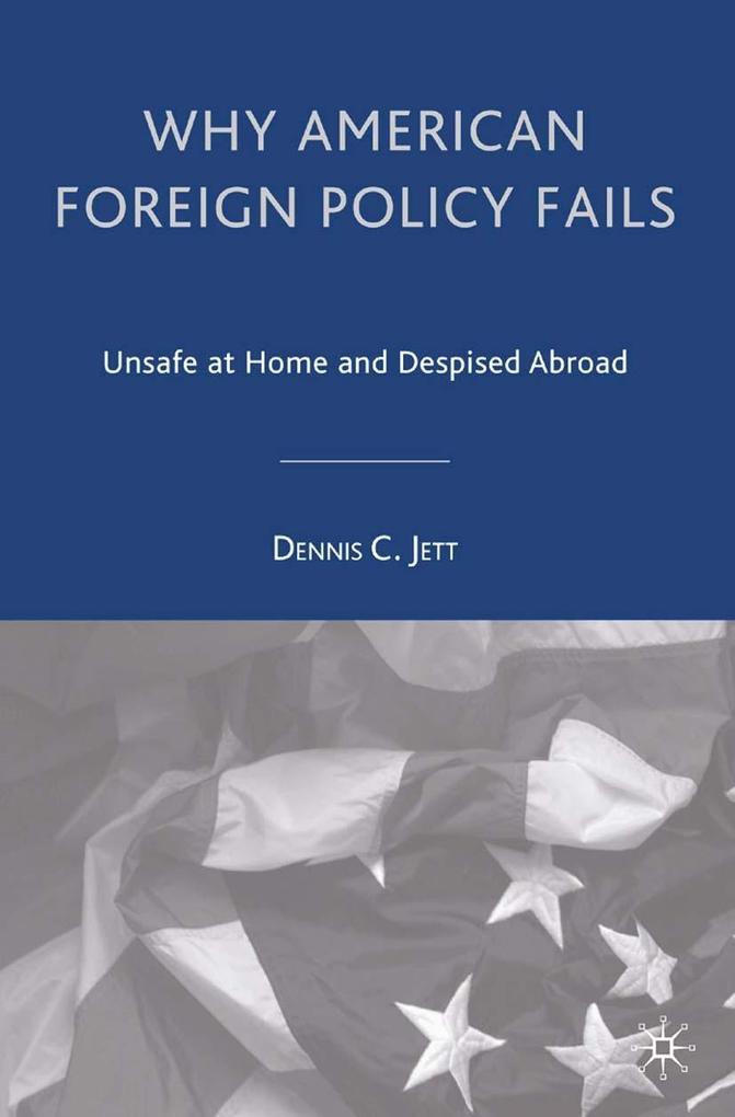 Why American Foreign Policy Fails - D. Jett
