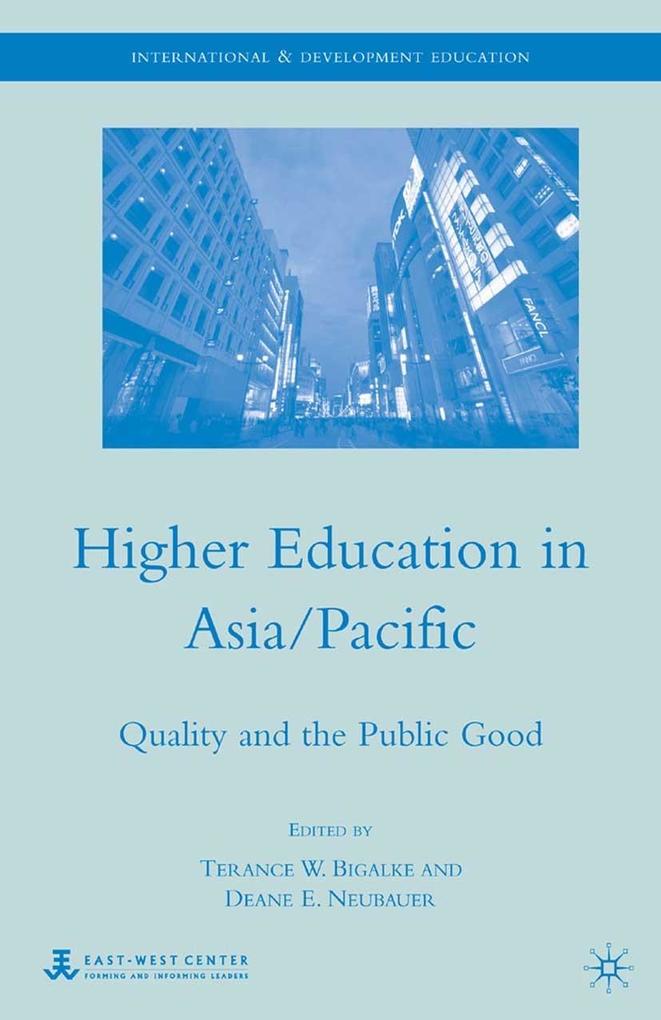 Higher Education in Asia/Pacific - Terance W. Bigalke/ Deane E. Neubauer