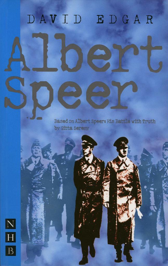 Albert Speer (NHB Modern Plays) - David Edgar