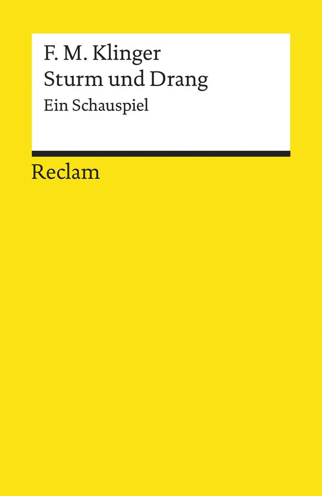 Sturm und Drang. Ein Schauspiel - Friedrich Maximilian Klinger