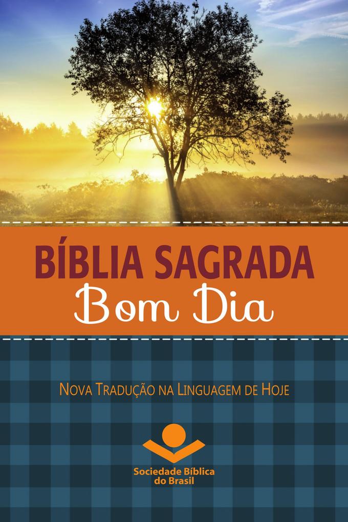 Bíblia Sagrada Bom Dia - Sociedade Bíblica do Brasil/ Israel Belo de Azevedo
