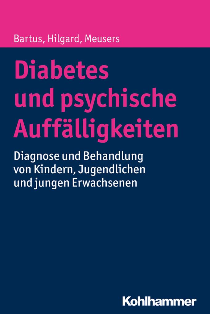 Diabetes und psychische Auffälligkeiten - Michael Meusers/ Dörte Hilgard/ Bela Bartus