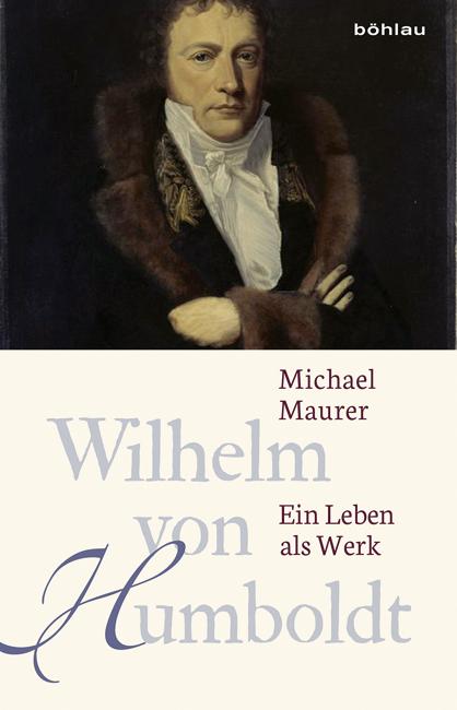 Wilhelm von Humboldt - Michael Maurer