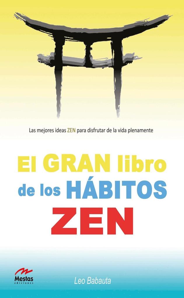 El gran libro de los hábitos zen - Leo Babauta
