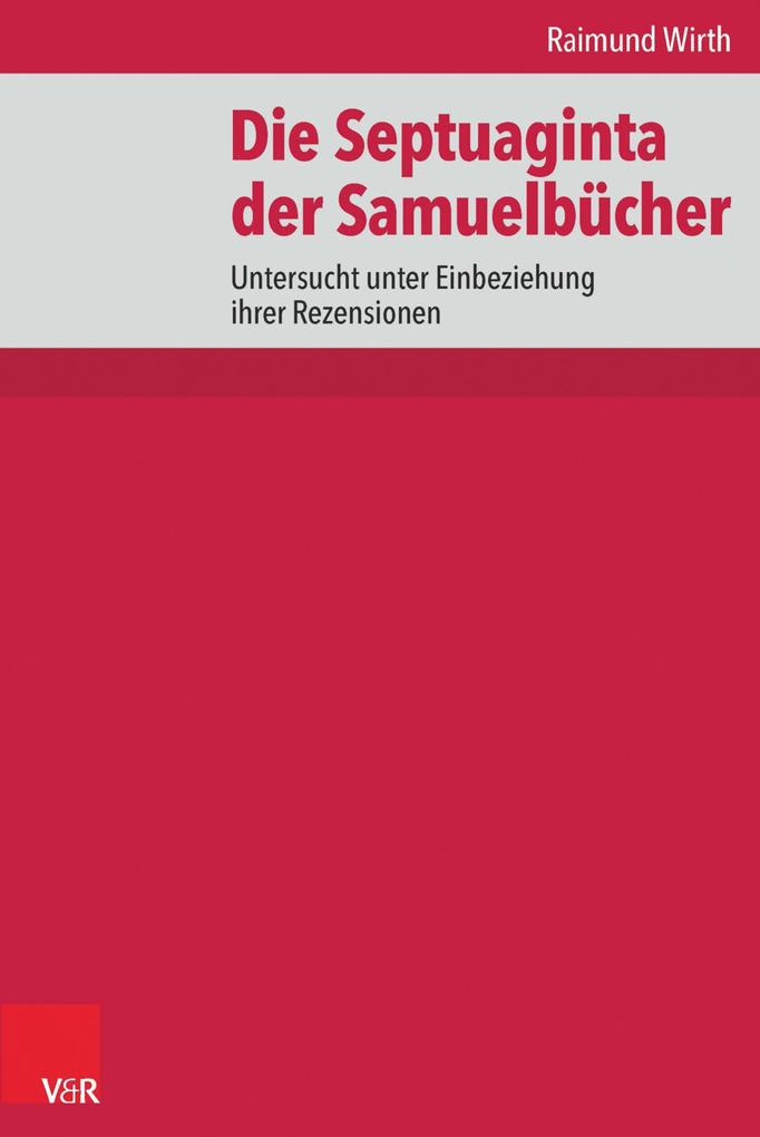 Die Septuaginta der Samuelbücher - Raimund Wirth