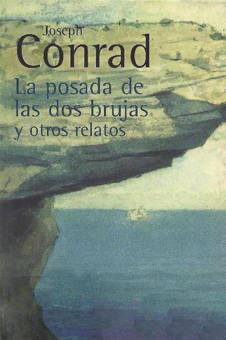 La posada de las dos brujas y otros relatos als eBook von Joseph Conrad, Joseph Conrad, Joseph Conrad - Joseph Conrad
