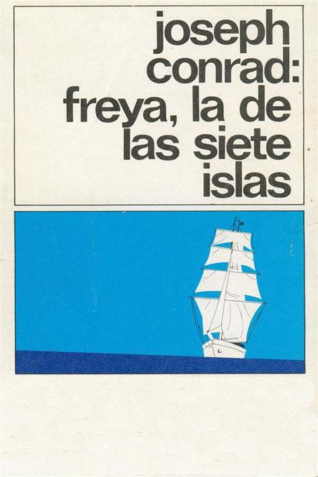 Freya la de las siete islas als eBook von Joseph Conrad, Joseph Conrad, Joseph Conrad - Joseph Conrad