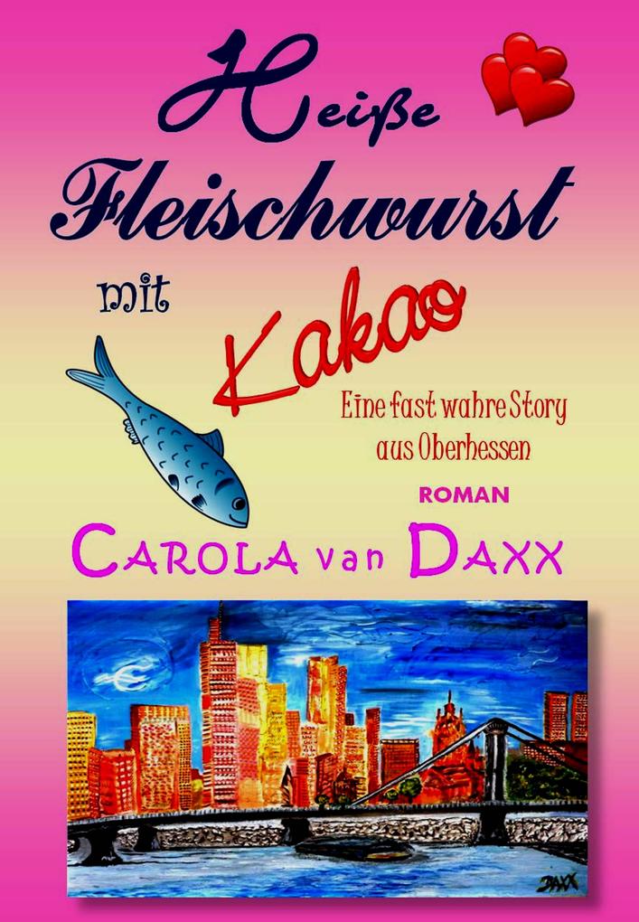 Heiße Fleischwurst mit Kakao - Carola van Daxx