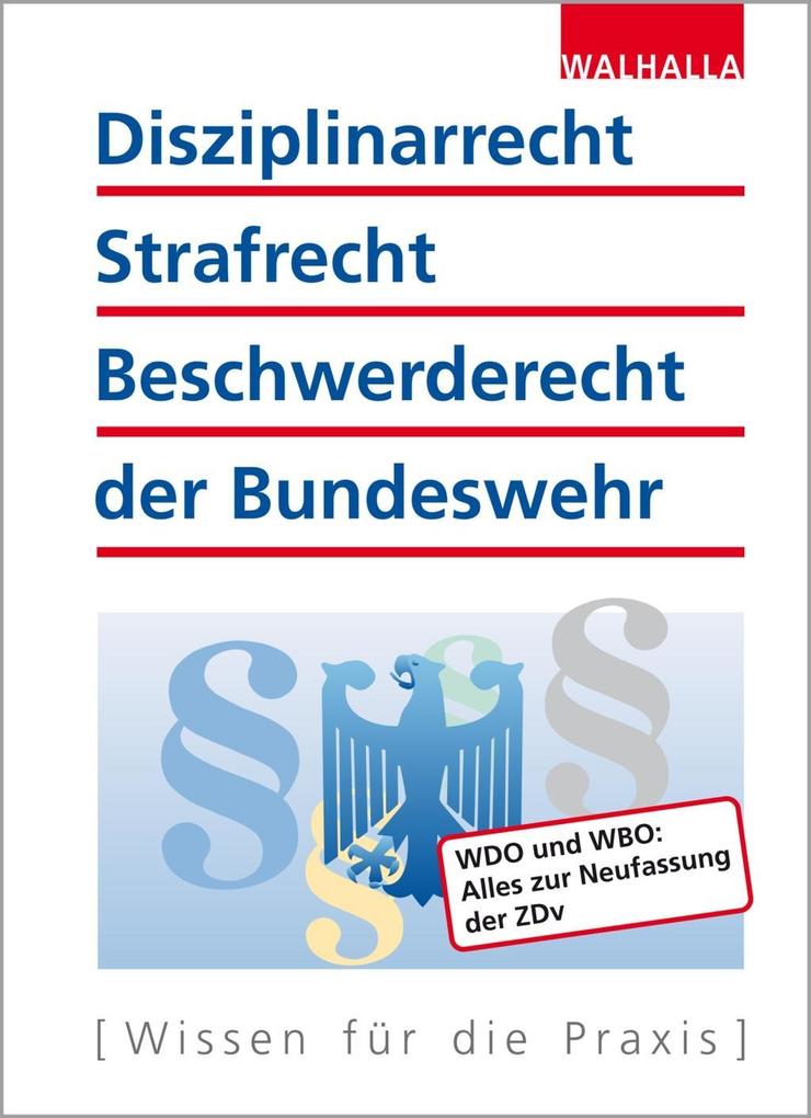 Disziplinarrecht, Strafrecht, Beschwerderecht der Bundeswehr als eBook von Karl-Helmut Schnell, Heinz-Peter Ebert - Walhalla und Praetoria