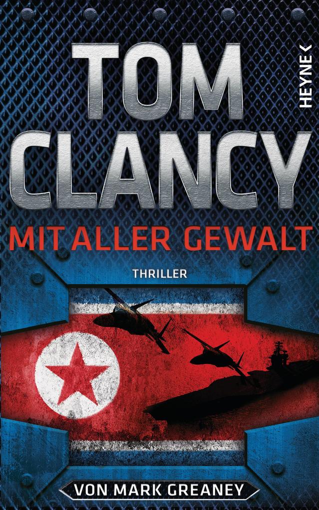 Mit aller Gewalt - Tom Clancy/ Mark Greaney