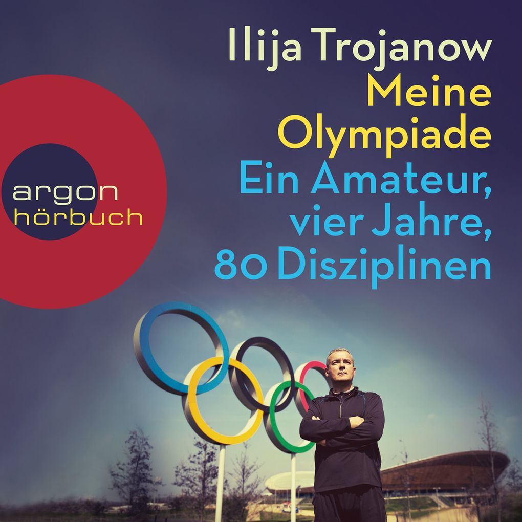 Meine Olympiade - Ilija Trojanow