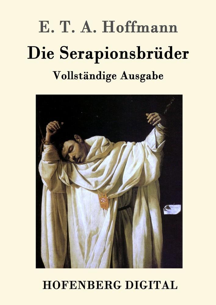 Die Serapionsbrüder - E. T. A. Hoffmann