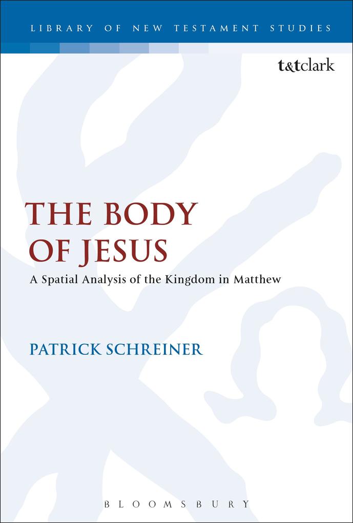 The Body of Jesus - Patrick Schreiner