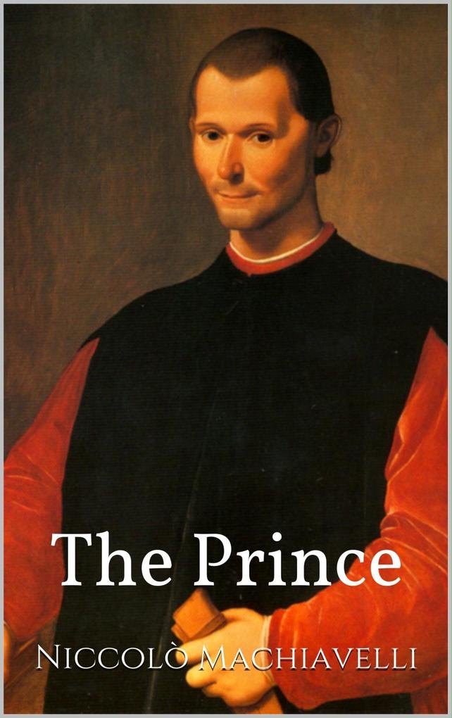 The Prince - Niccolò Machiavelli
