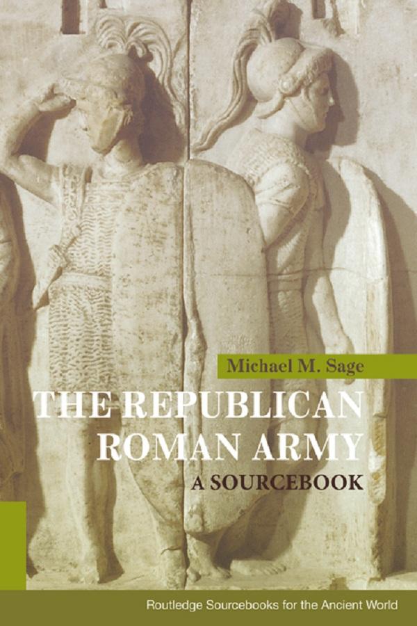 The Republican Roman Army - Michael M. Sage