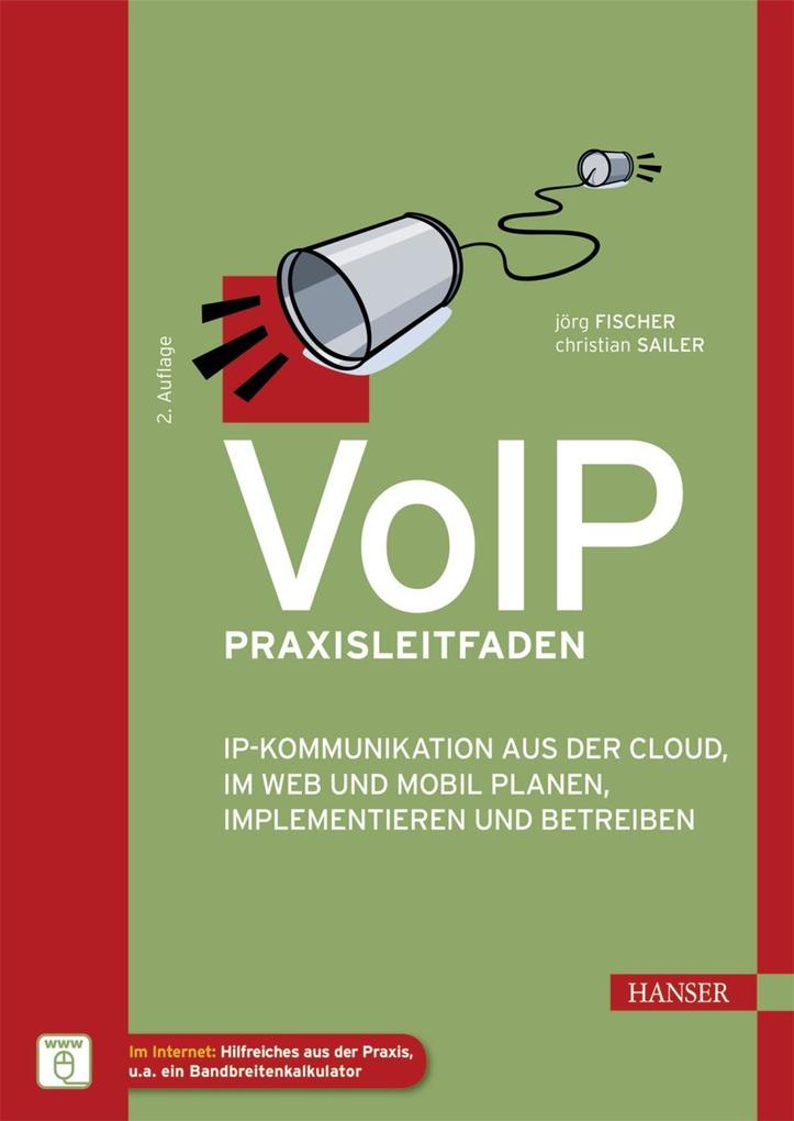 VoIP Praxisleitfaden - Jörg Fischer/ Christian Sailer
