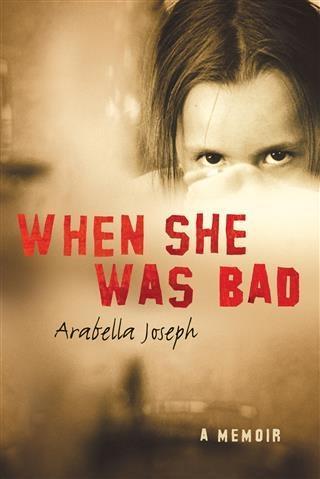 When She Was Bad - Arabella Joseph