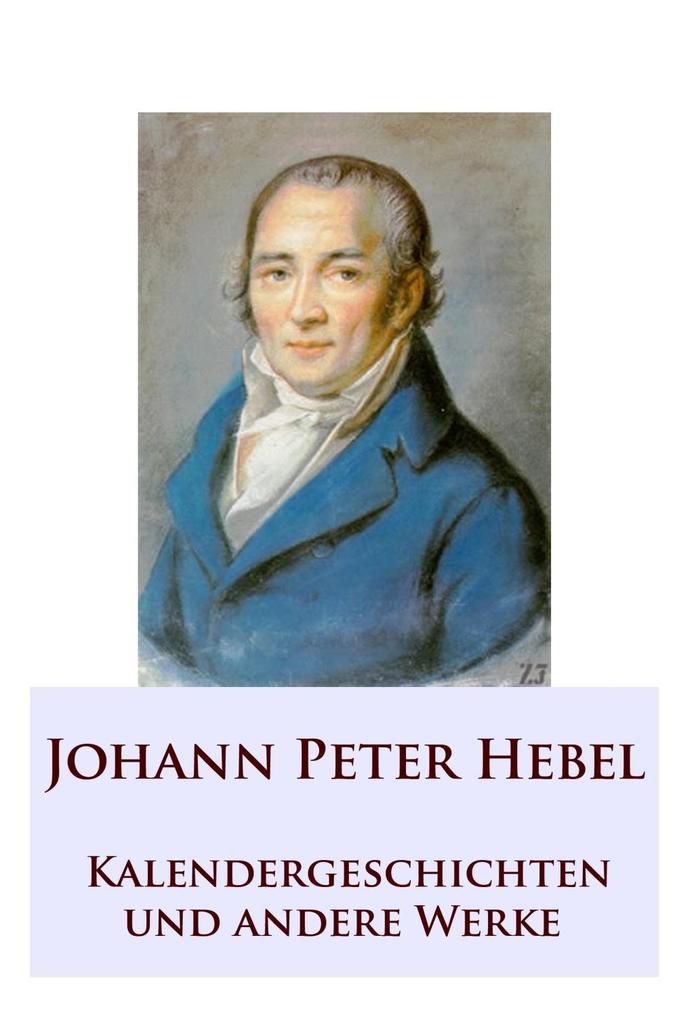 Kalendergeschichten - Johann Peter Hebel