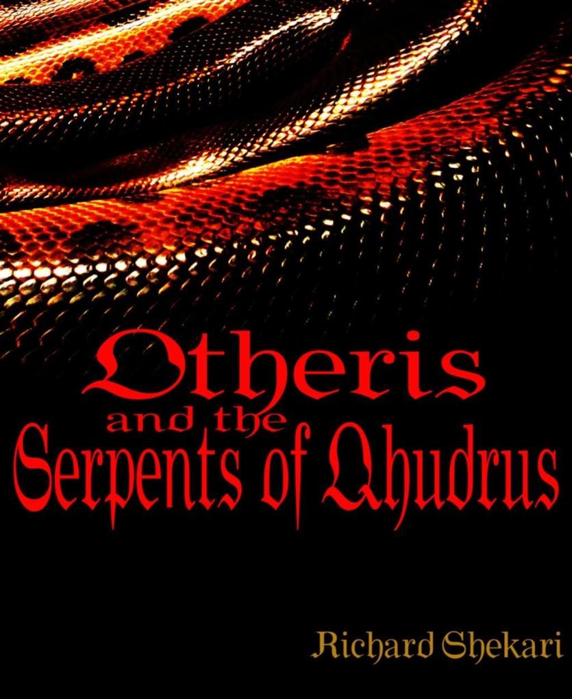 Otheris and the Serpents of Qhudrus als eBook von Richard Shekari - BookRix