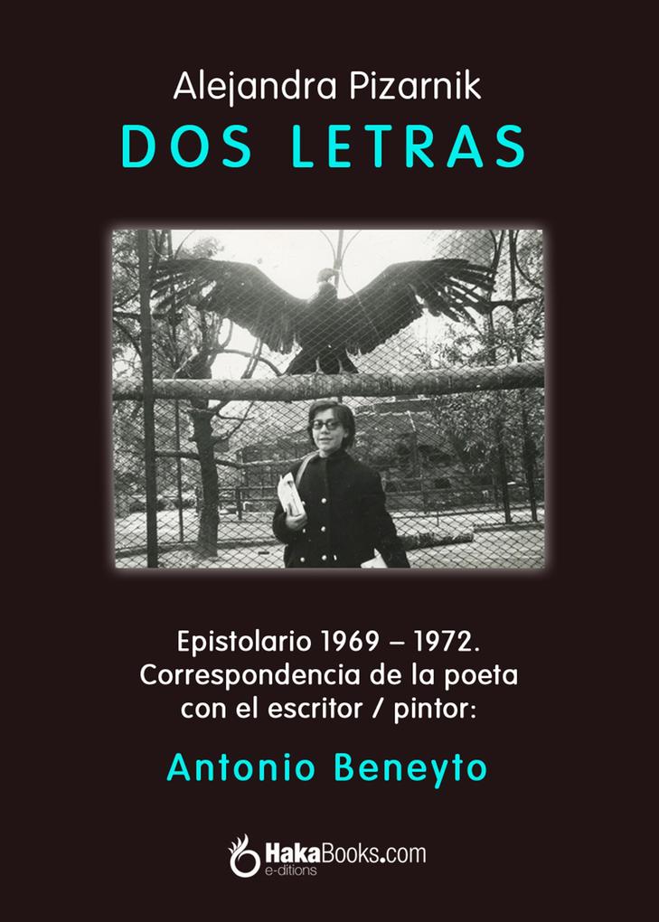 Dos Letras - Alejandra Pizarnik/ Antonio Beneyto