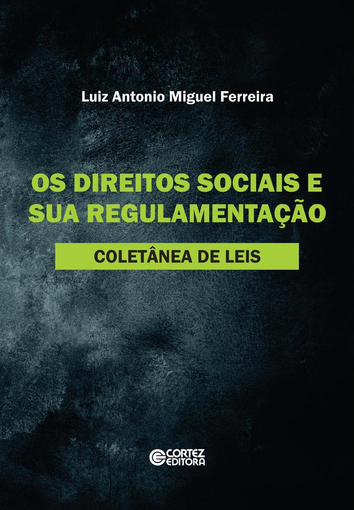 Os direitos sociais e sua regulamentação - Luiz Antonio Miguel Ferreira