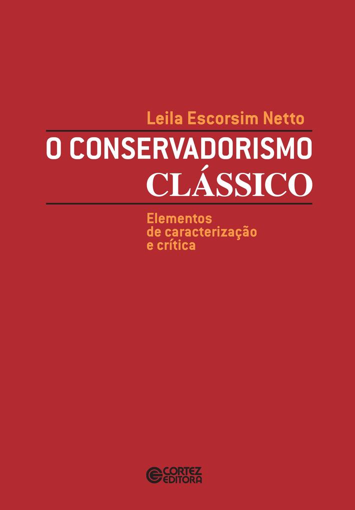 O conservadorismo clássico - Leila Escorsim Netto