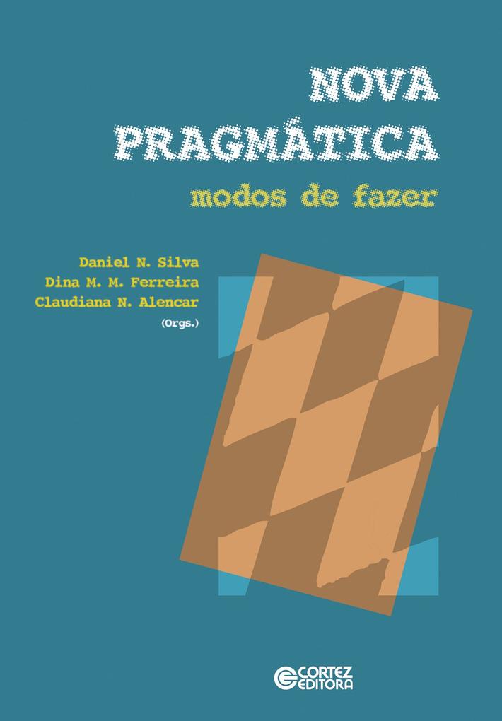 Nova pragmática - Daniel do Nascimento Silva/ Dina Maria Martins Ferreira/ Claudiana Nogueira de Alencar