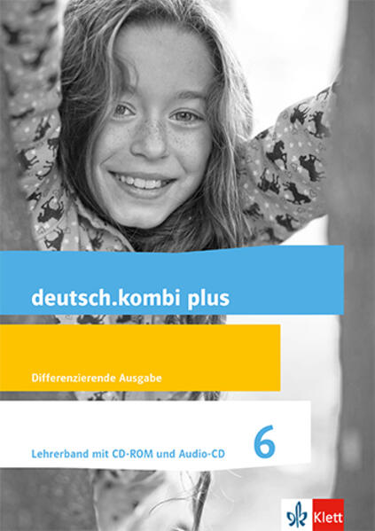 deutsch.kombi plus. Lehrerband mit CD-ROM und Audio-CD 6. Schuljahr. Allgemeine Ausgabe