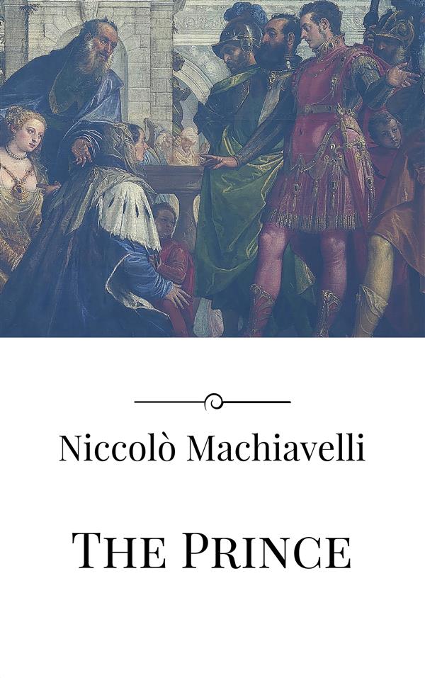 The Prince als eBook von Niccolò Machiavelli, Niccolò Machiavelli - Niccolò Machiavelli