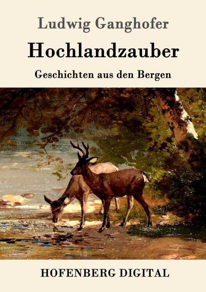 Hochlandzauber - Ludwig Ganghofer