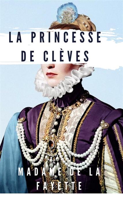 La Princesse de Clèves als eBook von Madame De La Fayette - Madame De La Fayette