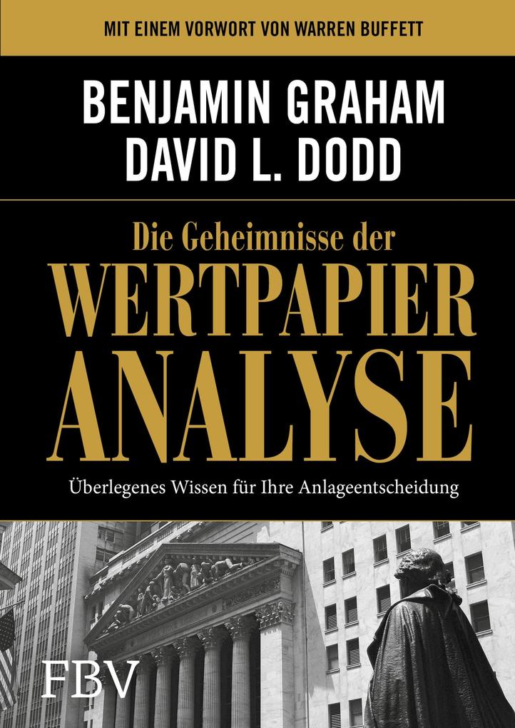 Die Geheimnisse der Wertpapieranalyse - Benjamin Graham/ David Dodd