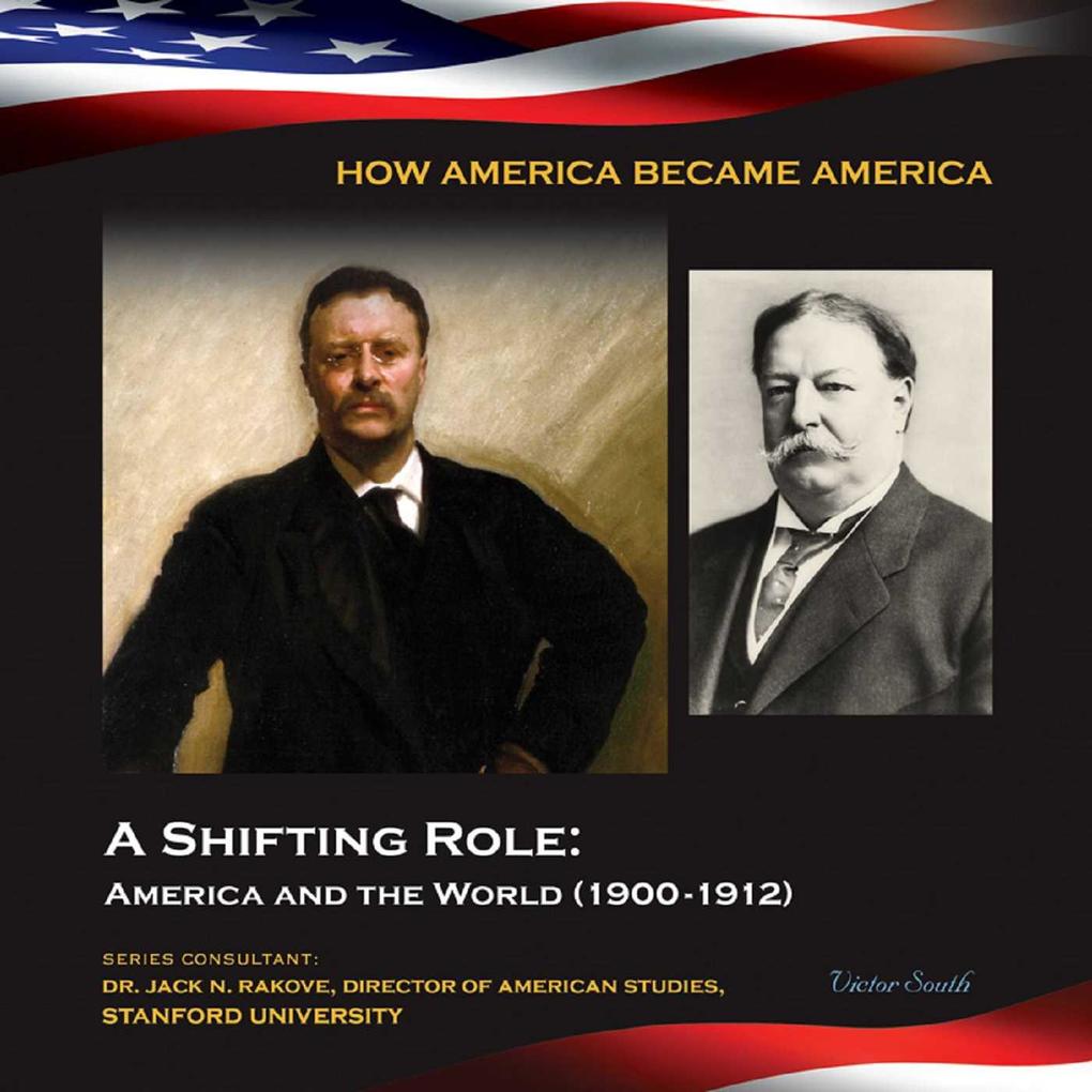 A Shifting Role: America and the World (1900-1912)
