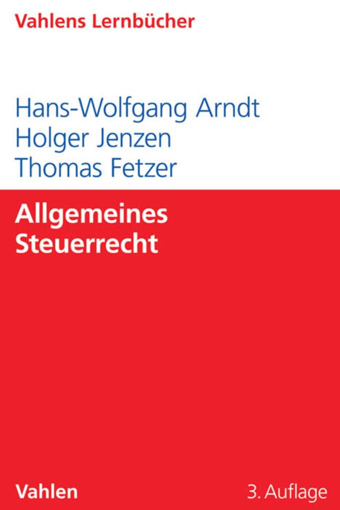 Allgemeines Steuerrecht - Hans-Wolfgang Arndt/ Holger Jenzen/ Thomas Fetzer