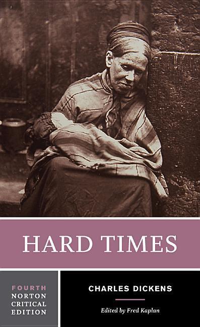 Hard Times: A Norton Critical Edition - Charles Dickens/ Fred Kaplan