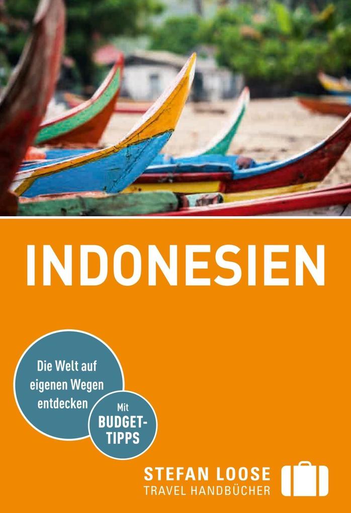 Stefan Loose Reiseführer Indonesien, Von Sumatra bis Sulawesi als eBook von Mischa Loose, Moritz Jacobi, Christian Wachsmuth - Dumont Reiseverlag