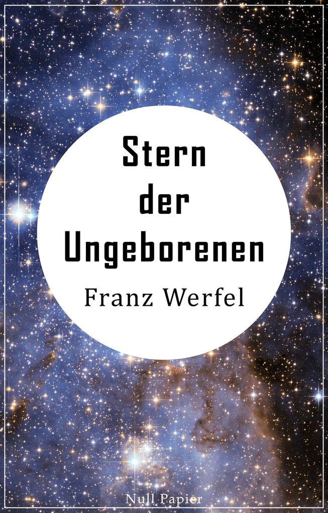 Stern der Ungeborenen als eBook von Franz Werfel - Null Papier Gratis