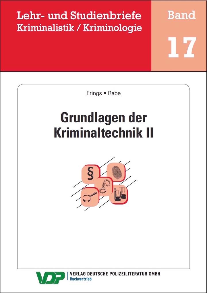 Grundlagen der Kriminaltechnik II - Frank Rabe/ Christoph Frings