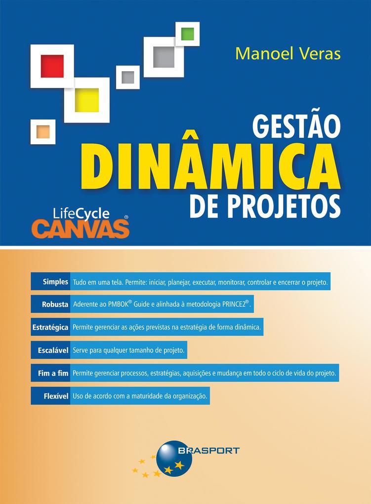 Gestão Dinâmica de Projetos: LifeCycleCanvas® - Manoel Veras Sousa de Neto
